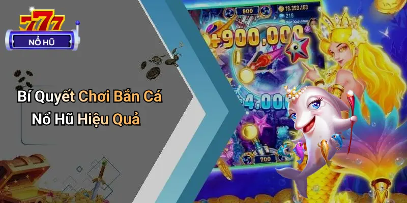 Bắn Cá Nổ Hũ