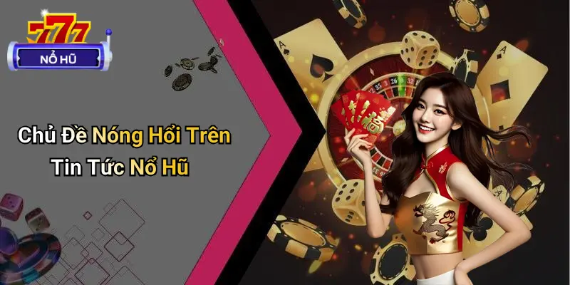 Tin Tức Nổ Hũ