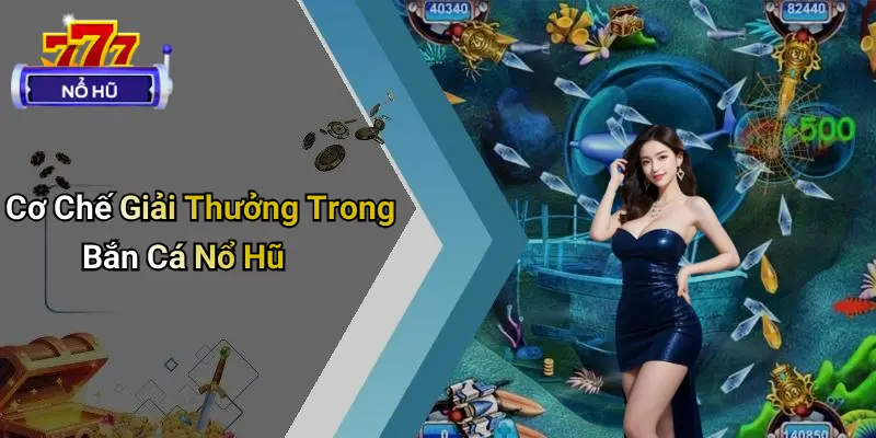 Bắn Cá Nổ Hũ