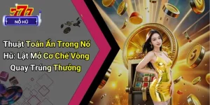 Thuật Toán Ẩn Trong Nổ Hũ