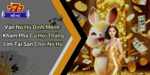 Ván Nổ Hũ Định Mệnh