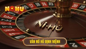 Ván nổ hũ định mệnh