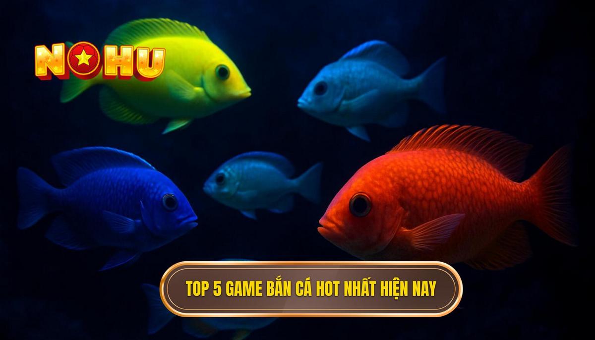 Phân Tích Chuyên Sâu: Điểm Mặt top 5 game bắn cá nổ hũ Đỉnh Cao Nhất 2024 2 Tuyển Chọn top 5 game bắn cá nổ hũ Hot Nhất Thị Trường
