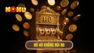thumb - nổ hũ không rủi ro