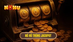 thumb - nổ hũ trúng jackpot