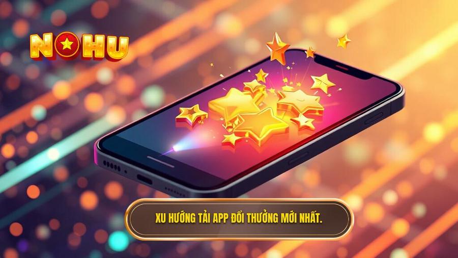 Tải App Đổi Thưởng: Xu Hướng Giải Trí Đỉnh Cao Và Cách Chọn Lọc Ứng Dụng Uy Tín 1 Tại sao tải app đổi thưởng lại trở thành xu hướng tất yếu?