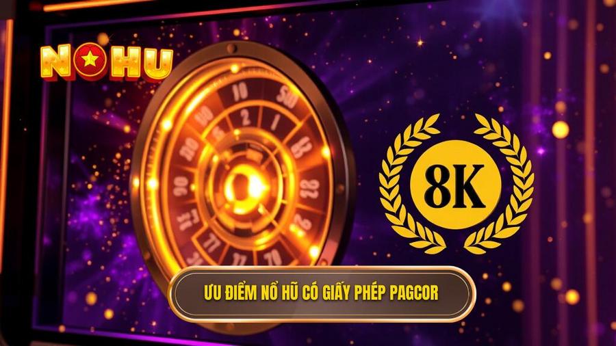 Ưu điểm nổ hũ có giấy phép PAGCOR