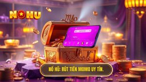 nổ hũ rút tiền về ví MoMo