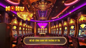 cổng game đổi thưởng uy tín