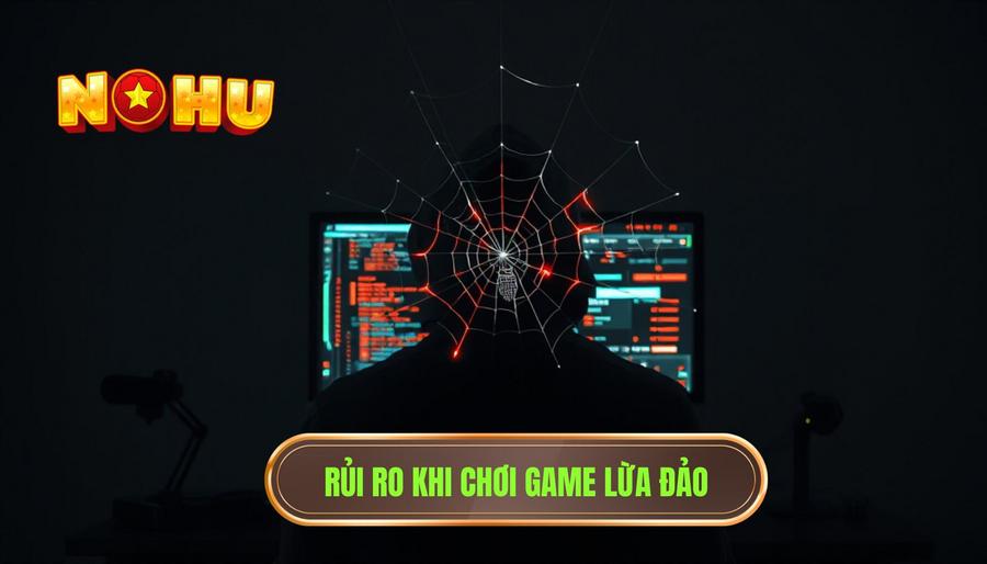 Rủi ro từ các cổng game thiếu uy tín (Lừa đảo)